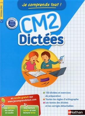 Je comprends tout ! Dictées CM2, 10-11 ans