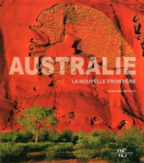 Australie : la nouvelle frontière - Alessandra Mattanza