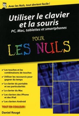 Utiliser le clavier et la souris pour les nuls : PC, Mac, tablettes et smartphones - Daniel Rougé