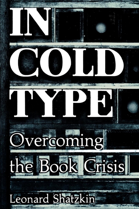 In Cold Type - Leonard Shatzkin