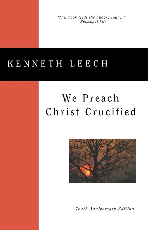 We Preach Christ Crucified -  Kenneth Leech