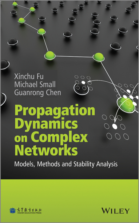 Propagation Dynamics on Complex Networks - Xinchu Fu, Michael Small, Guanrong Chen