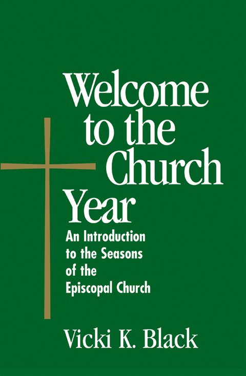 Welcome to the Church Year -  Vicki K. Black