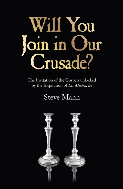 Will You Join in Our Crusade? -  Steve Mann