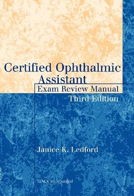 Certified Ophthalmic Assistant Exam Review Manual, Third Edition - 