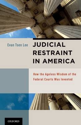 Judicial Restraint in America -  Evan Tsen Lee