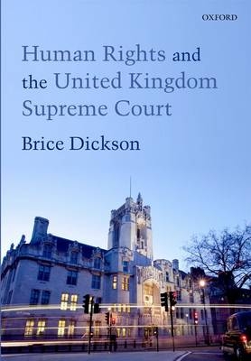 Human Rights and the United Kingdom Supreme Court -  Brice Dickson