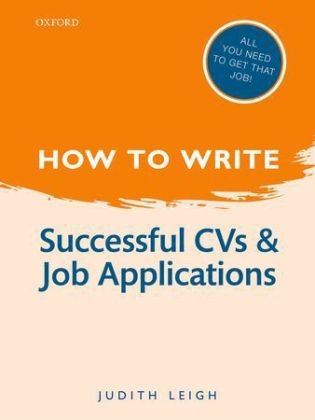 How to Write: Successful CVs and Job Applications -  Judith Leigh