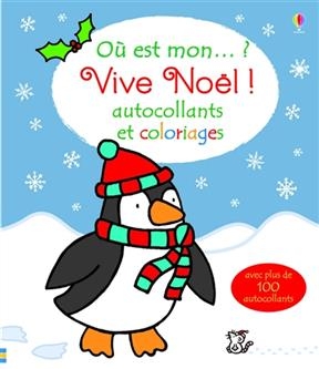 Où est mon ? : vive Noël ! : autocollants et coloriages - Fiona Watt