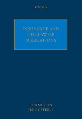 Insurance and the Law of Obligations -  Rob Merkin,  Jenny Steele