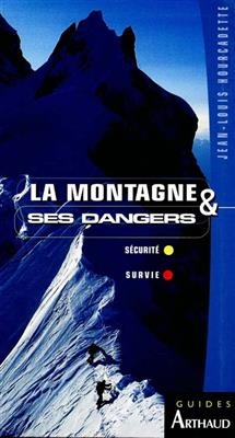 La montagne et ses dangers - Jean-Louis Hourcadette