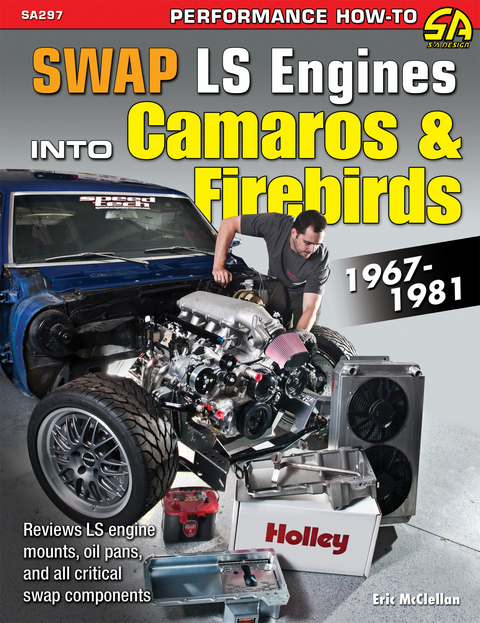 How to Swap GM LS-Engines into Camaros & Firebirds 1967-1981 - Eric McClellan