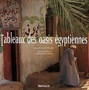 Tableaux des oasis égyptiennes - Alain Blottière, Christian Sappa