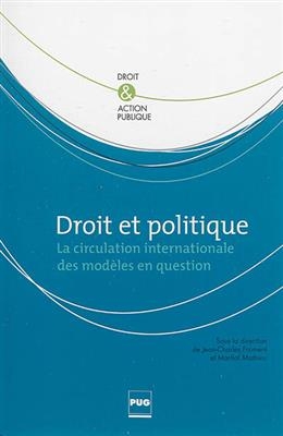 Droit et politique : la circulation internationale des modèles en question - Jean-Charles Froment, Martial et al. Mathieu