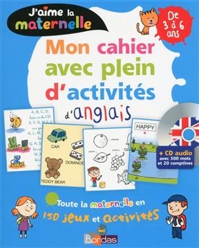 J'aime la maternelle : mon cahier avec plein d'activités d'anglais : de 3 à 6 ans