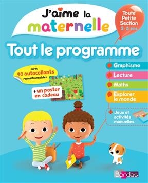 J'aime la maternelle, tout le programme : toute petite section, 2-3 ans