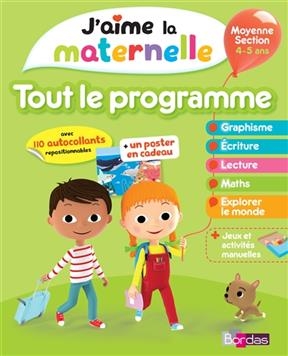 J'aime la maternelle, tout le programme : moyenne section, 4-5 ans