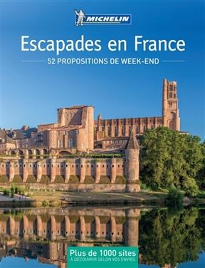 Escapades en France : 52 propositions de week-end -  Manufacture française des pneumatiques Michelin