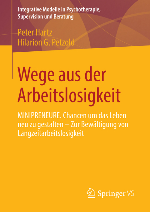 Wege aus der Arbeitslosigkeit - Peter Hartz, Hilarion G. Petzold