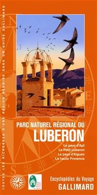 Parc naturel régional du Luberon : le pays d'Apt, le petit Luberon, le pays d'Aigues, la haute Provence