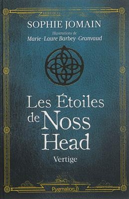 Les étoiles de Noss Head. Vol. 1. Vertige - Sophie Jomain  Barbey-Granvaud  Marie-Laure