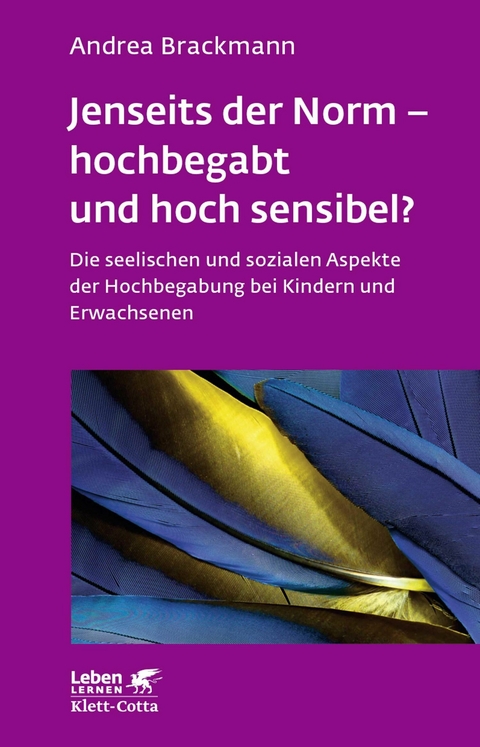 Jenseits der Norm - hochbegabt und hoch sensibel? (Leben Lernen, Bd. 180) -  Andrea Brackmann