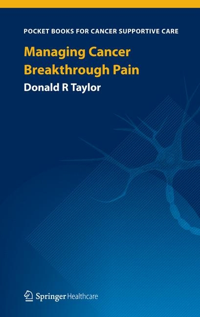 Managing Cancer Breakthrough Pain - Donald R Taylor