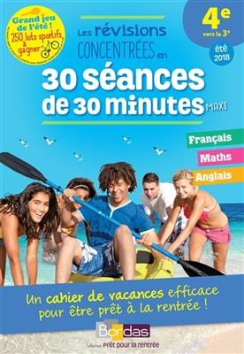 Les révisions concentrées en 30 séances de 30 minutes maxi : 4e vers la 3e, été 2018 - Nathalie Vivé, Yann Gélébart, Rodolphe Maurel