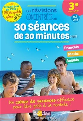 Les révisions concentrées en 30 séances de 30 minutes maxi : 3e vers la 2de, été 2018 - Pierre Le Gall, Cédric Bertone, Rodolphe Maurel