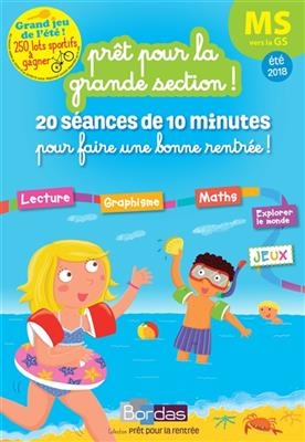 Prêt pour la grande section !, MS vers la GS, été 2018 : 20 séances de 10 minutes pour faire une bonne rentrée ! - Bénédicte Carboneill