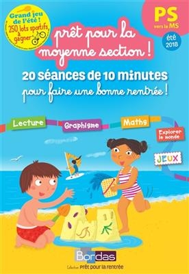 Prêt pour la moyenne section !, PS vers la MS, été 2018 : 20 séances de 10 minutes pour faire une bonne rentrée ! - Bénédicte Carboneill