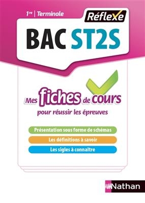 Bac ST2S, sciences et techniques sanitaires et sociales, 1re, terminale : mes fiches de cours pour réussir les épreuves