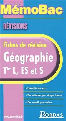 Géographie terminales L,ES et S : fiches de révision : l'essentiel du cours, des méthodes pour chaque épreuve, des co... - Dominique Beaucire, Jean-Louis Humbert