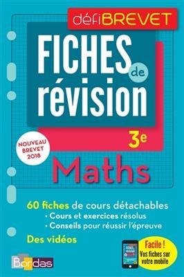 Maths, 3e : fiches de révision : nouveau brevet 2018