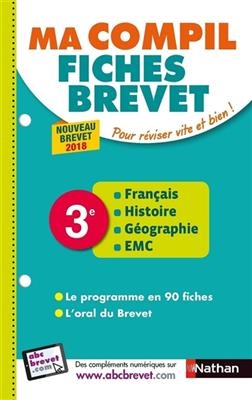 Ma compil fiches brevet : français, histoire, géographie, EMC 3e : nouveau brevet 2018 - Nicolas Coppens, Clement Dirson, Franc Dirson