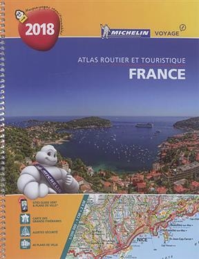 France 2018 : atlas routier et touristique. France 2018 : tourist and motoring atlas. France 2018 : Strassen- und Rei... -  Manufacture française des pneumatiques Michelin