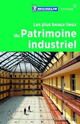 Les plus beaux lieux du patrimoine industriel -  Manufacture française des pneumatiques Michelin