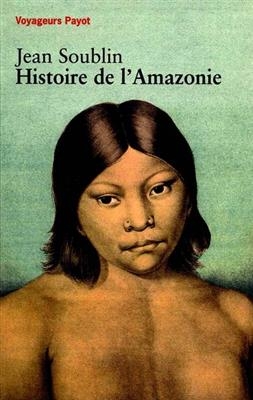 Histoire de l'Amazonie - Jean Soublin