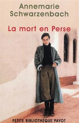 La mort en Perse - Annemarie Schwarzenbach