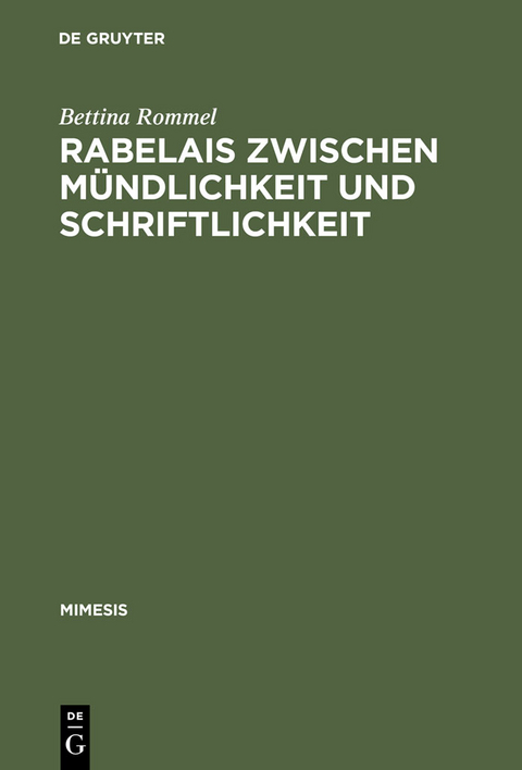 Rabelais zwischen Mündlichkeit und Schriftlichkeit - Bettina Rommel