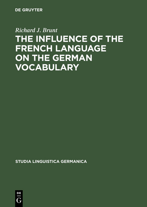 The Influence of the French Language on the German Vocabulary - Richard J. Brunt