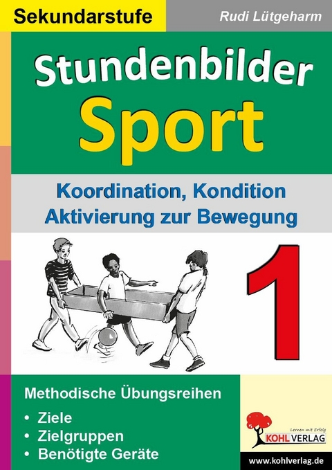 Stundenbilder Sport für die Sekundarstufe / Band 1 -  Rudi Lütgeharm