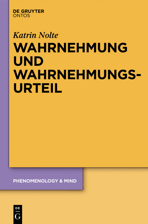 Wahrnehmung und Wahrnehmungsurteil - Katrin Nolte