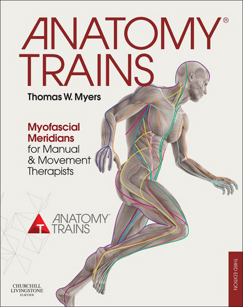 Anatomy Trains E-Book -  Thomas W. Myers