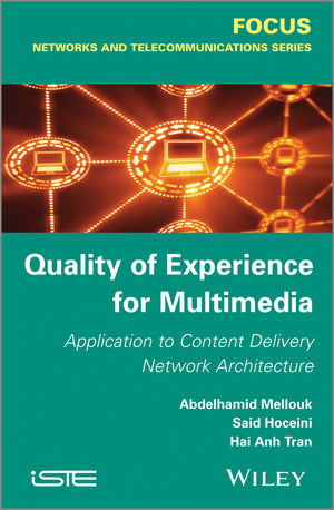 Quality of Experience for Multimedia - Abdelhamid Mellouk, Hai Anh Tran, Said Hoceini