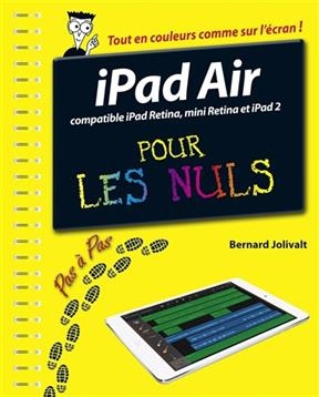 iPad Air pour les nuls : compatible iPad Retina, mini Retina et iPad2 - Bernard Jolivalt