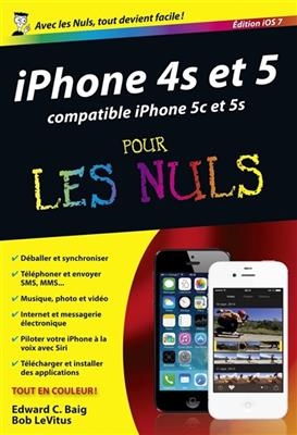 iPhone 4s et 5 compatible iPhone 5c et 5s : édition iOS 7 : pour les nuls - Edward Baig