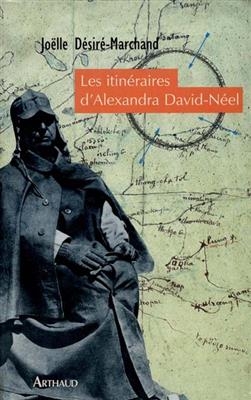 Les itinéraires d'Alexandra David-Neel -  Desire