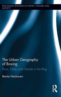 Urban Geography of Boxing -  Benita Heiskanen