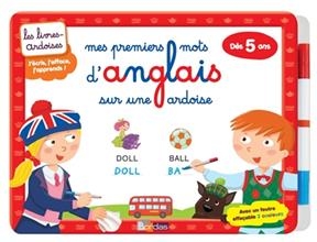 Mes premiers mots d'anglais sur une ardoise : j'écris, j'efface, j'apprends ! : dès 5 ans